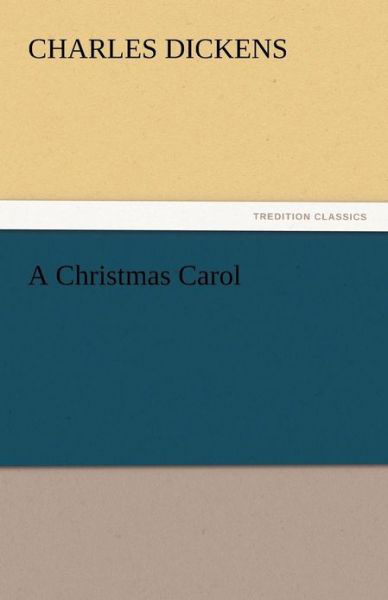 Cover for Charles Dickens · A Christmas Carol (Tredition Classics) (Paperback Bog) (2011)