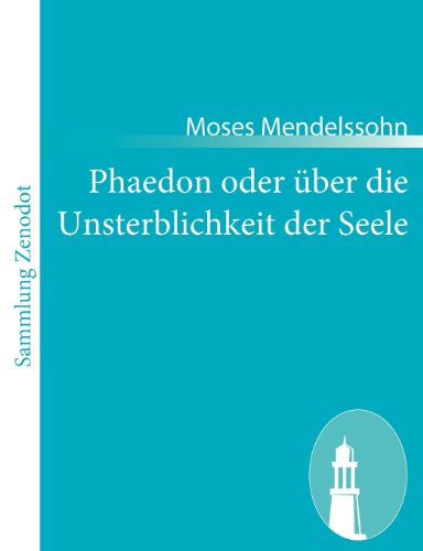 Phaedon Oder Über Die Unsterblichkeit Der Seele - Moses Mendelssohn - Books - Contumax Gmbh & Co. Kg - 9783843066334 - January 11, 2011