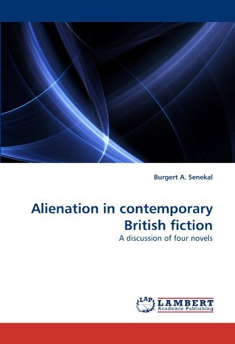 Cover for Burgert A. Senekal · Alienation in Contemporary British Fiction: a Discussion of Four Novels (Paperback Book) (2010)