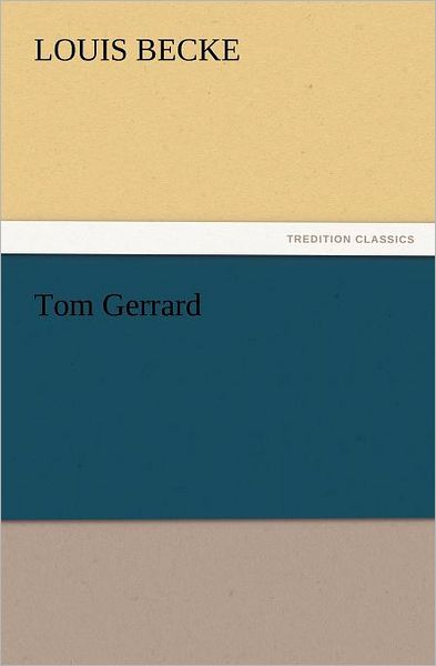 Cover for Louis Becke · Tom Gerrard (Tredition Classics) (Taschenbuch) (2012)