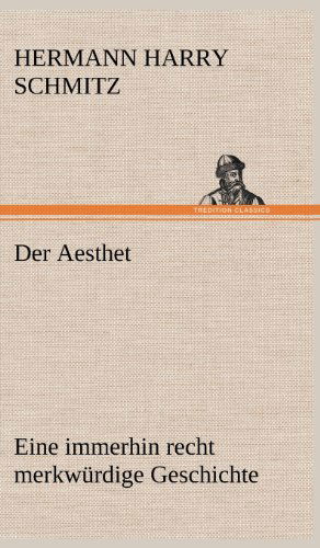 Cover for Hermann Harry Schmitz · Der Aesthet (Hardcover Book) [German edition] (2012)