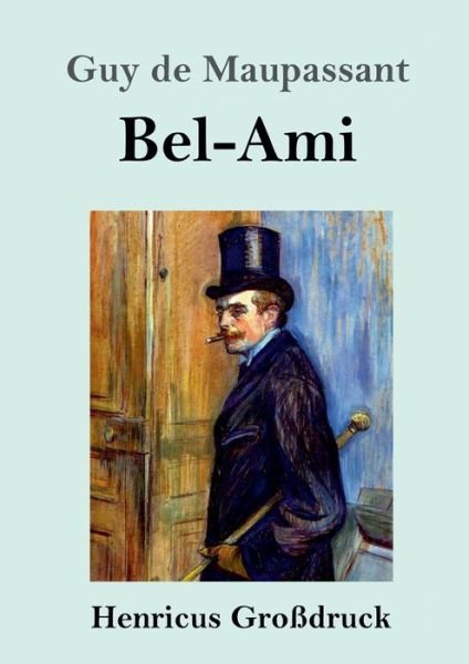 Cover for Guy De Maupassant · Bel-Ami (Paperback Book) (2019)