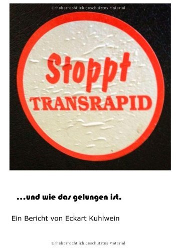 Cover for Eckart Kuhlwein · Stoppt Transrapid...und Wie Das Gelungen Ist (Taschenbuch) [German edition] (2013)