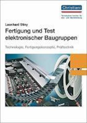 Cover for Leonhard Stiny · Fertigung und Test elektronischer Baugruppen (Paperback Book) (2011)