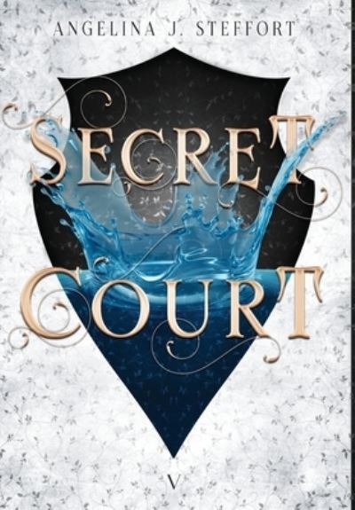 Cover for Angelina J Steffort · Secret Court - Shattered Kingdom (Hardcover Book) (2022)