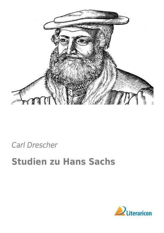 Studien zu Hans Sachs - Drescher - Książki -  - 9783956971334 - 