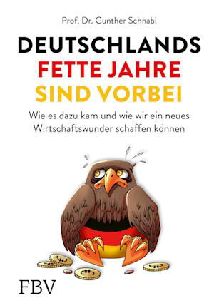 Prof. Dr. Gunther Schnabl · Deutschlands Fette Jahre Sind Vorbei (Book)