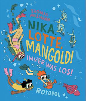 Nika, Lotte, Mangold! - Thomas Wellmann - Livros - Rotopol - 9783964510334 - 9 de junho de 2023