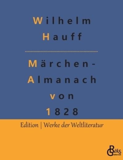 Cover for Wilhelm Hauff · Marchen-Almanach von 1828 (Taschenbuch) (2022)