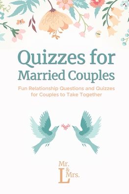 Cover for L, Mrs MR &amp; · Quizzes for Married Couples: Fun Relationship Questions and Quizzes for Couples to Take Together (Paperback Book) (2020)