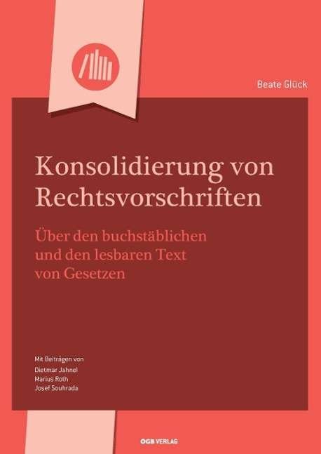 Konsolidierung von Rechtsvorschri - Glück - Książki -  - 9783990461334 - 