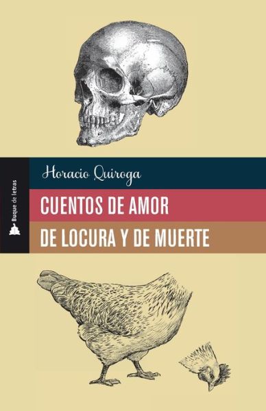 Cuentos De Amor De Locura Y De Muerte - Horacio Quiroga - Książki - Selector - 9786074535334 - 19 lutego 2018