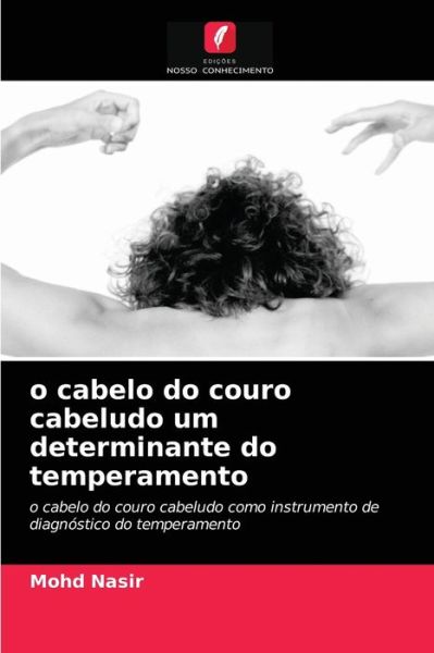 Cover for Mohd Nasir · O Cabelo Do Couro Cabeludo Um Determinante Do Temperamento (Paperback Book) (2021)