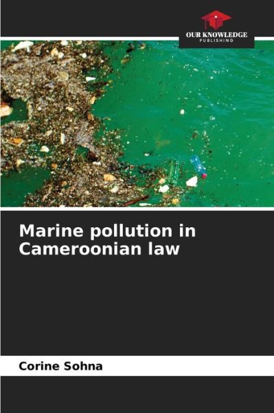 Cover for Corine Sohna · Marine pollution in Cameroonian law (Paperback Book) (2021)