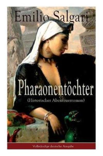 Cover for Emilio Salgari · Pharaonent chter (Historischer Abenteuerroman) - Vollst ndige Deutsche Ausgabe (Paperback Book) (2017)