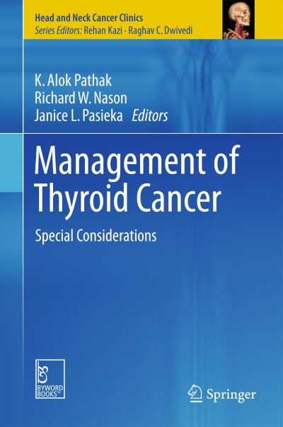 Cover for Alok K Pathak · Management of Thyroid Cancer: Special Considerations - Head and Neck Cancer Clinics (Innbunden bok) [1st ed. 2015 edition] (2015)