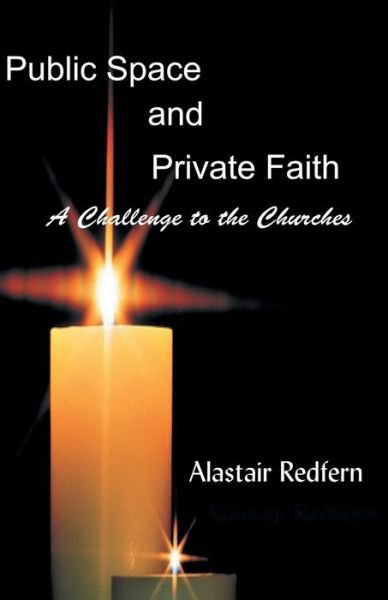 Cover for Alastair Redfern · Public space and private faith (Book) (2016)