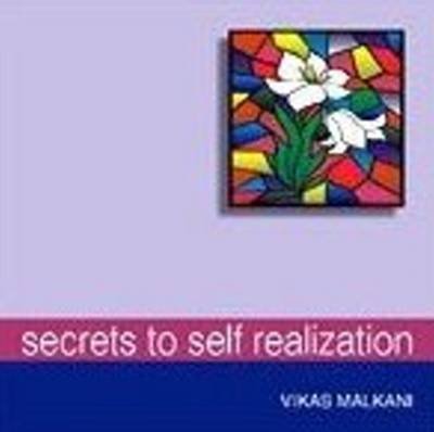 Cover for Vikas Malkani · Secrets to Self-Realization (Paperback Book) (2005)