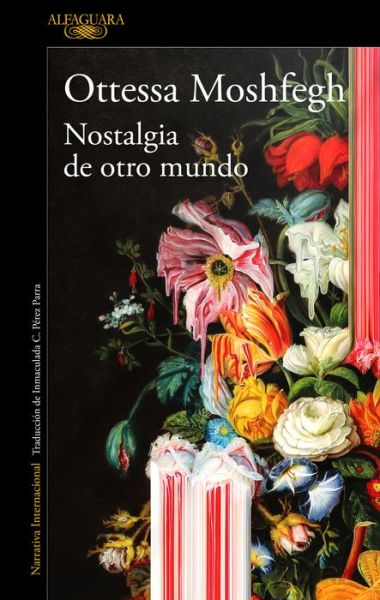 Nostalgia de otro mundo / Homesick For Another World: Stories - Ottessa Moshfegh - Boeken - Penguin Random House Grupo Editorial - 9788420439334 - 26 juli 2022