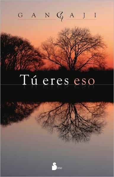 Cover for Gangaji · Tu Eres Eso (Paperback Book) [Spanish, Tra edition] (2010)