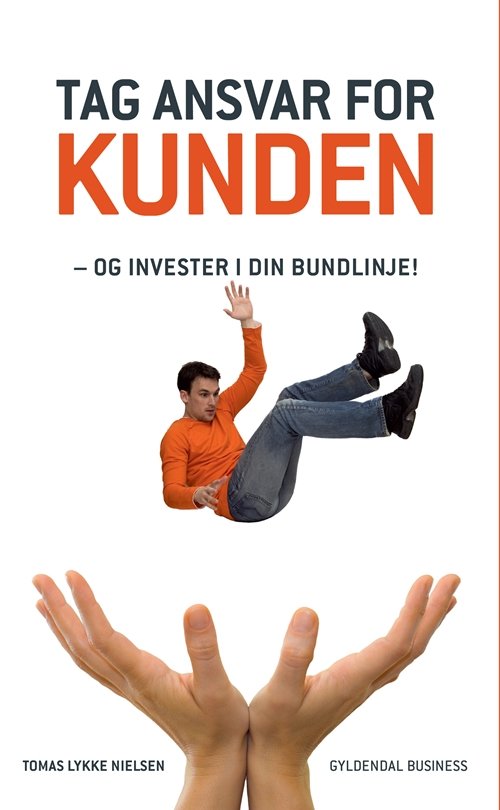 Tag ansvar for kunden - Tomas Lykke - Books - Gyldendal Business - 9788702126334 - June 15, 2012