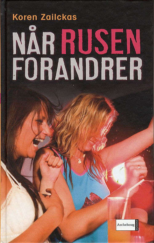 Cover for Koren Zailckas · Virkelighedens verden.: Når rusen forandrer (Bound Book) [1. wydanie] (2006)