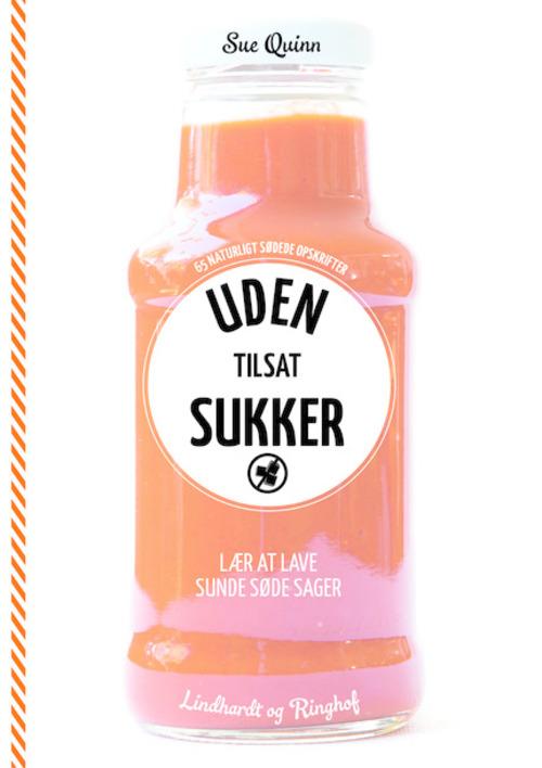 Cover for Sue Quinn · Uden tilsat sukker (Sewn Spine Book) [1er édition] (2016)