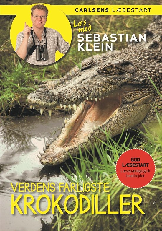 Læs med Sebastian Klein: Læs med Sebastian Klein - Verdens farligste krokodiller - Sebastian Klein - Bücher - CARLSEN - 9788711698334 - 17. April 2018