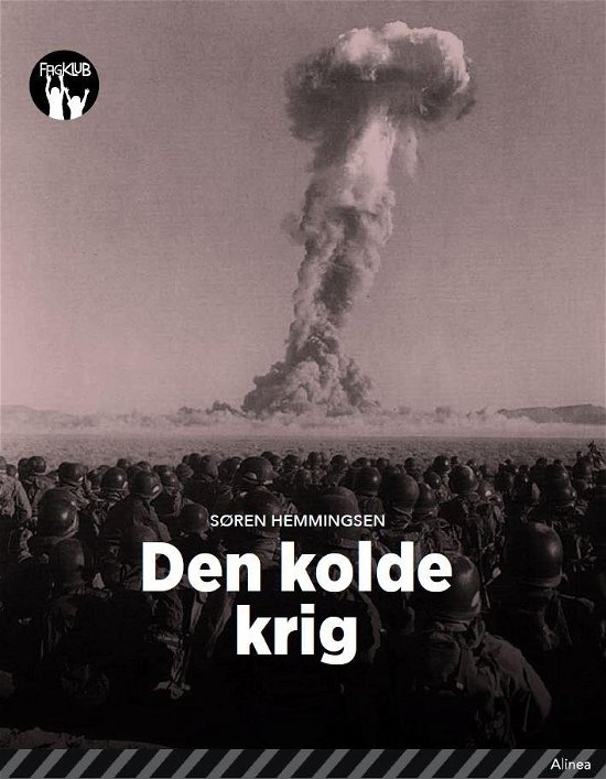 Fagklub: Den kolde krig, Sort Fagklub - Søren Elmerdahl Hemmingsen - Libros - Alinea - 9788723536334 - 7 de noviembre de 2019