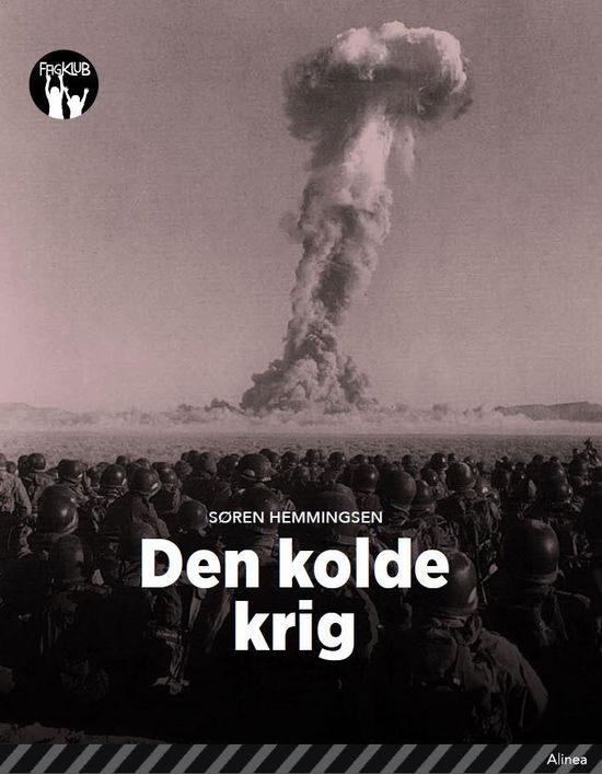 Fagklub: Den kolde krig, Sort Fagklub - Søren Elmerdahl Hemmingsen - Bøger - Alinea - 9788723536334 - 7. november 2019