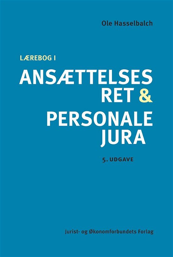 Cover for Ole Hasselbalch · Lærebog i ansættelsesret og personalejura (Sewn Spine Book) [5th edition] (2016)