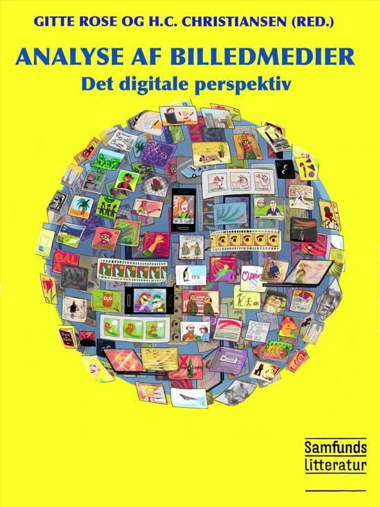 Analyse af billedmedier - Gitte Rose (red.) og Hans-Christian Christiansen (red.) - Bøger - Samfundslitteratur - 9788759317334 - 10. november 2016