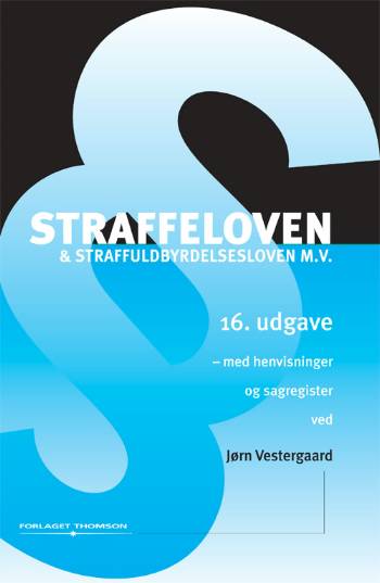 Cover for Jørn Vestergaard · Straffeloven &amp; straffuldbyrdelsesloven m.v. (Sewn Spine Book) [16. wydanie] (2006)