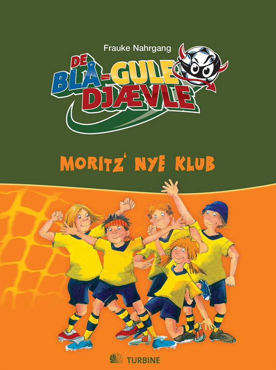 Cover for Frauke Nahrgang · De blå-gule djævle: De blå-gule djævle - Moritz´ nye klub (Gebundesens Buch) [1. Ausgabe] [Indbundet] (2013)