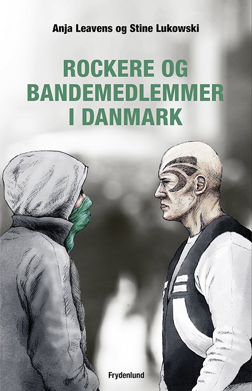 Cover for Anja Leavens og Stine Lukowski · Rockere og bandemedlemmer i Danmark (Sewn Spine Book) [1er édition] (2019)