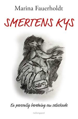 Cover for Marina Fauerholdt · Smertens kys (Hæftet bog) [1. udgave] (2021)