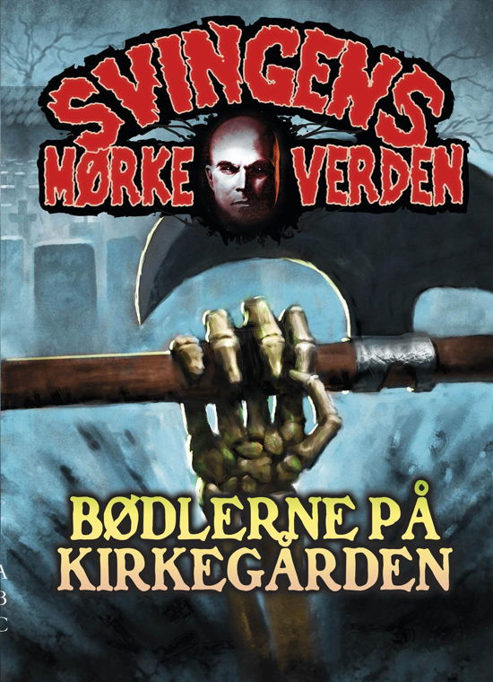 Cover for Arne Svingen · Svingens mørke verden: Bødlerne på kirkegården (Bound Book) [1st edition] [Indbundet] (2014)