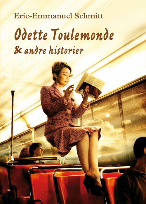 Cover for Eric-Emmanuel Schmitt · Odette Toulemonde &amp; andre historier (Sewn Spine Book) [1. Painos] (2009)