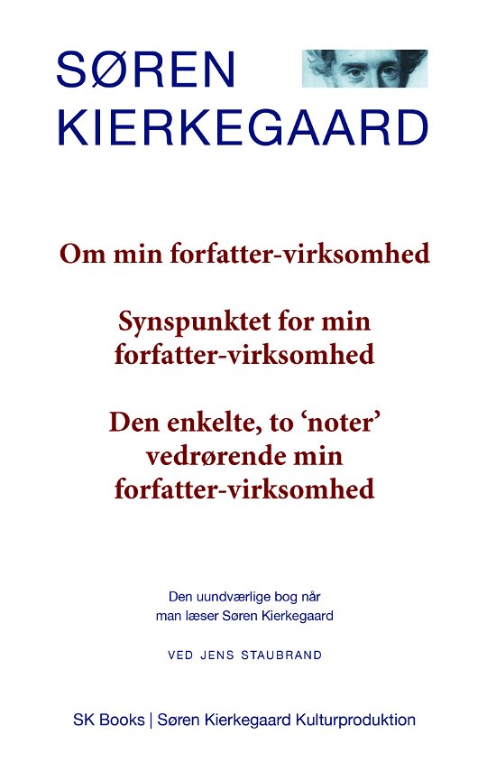 Cover for SØren Kierkegaard · Om min forfatter-virksomhed, Synspunktet for min forfatter-virksomhed, Den enkelte, to 'noter' vedrørende min forfatter-vir (Poketbok) (2021)