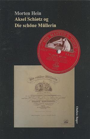 Cover for Morten Hein · Aksel Schiøtz og Die schöne Müllerin (Book/CD) [1er édition] (2018)
