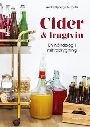 Cover for André Spange Nabulsi · Cider og frugtvin (Bound Book) [1er édition] (2021)