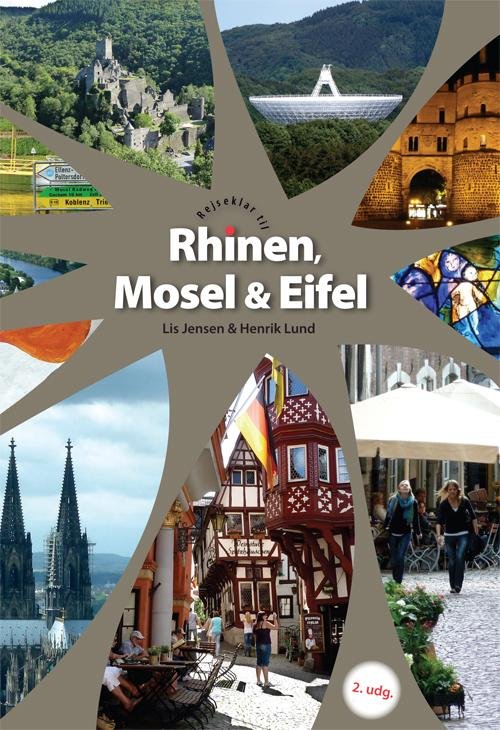 Cover for Lis Jensen og Henrik Lund · Rejseklar til Rhinen, Mosel &amp; Eifel (Sewn Spine Book) [2nd edition] (2015)