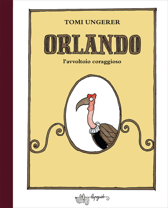 Cover for Tomi Ungerer · Orlando L'avvoltoio Coraggioso. Ediz. A Colori (Book)