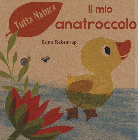 Il Mio Anatroccolo. Ediz. A Colori - Britta Teckentrup - Books -  - 9788899712334 - 