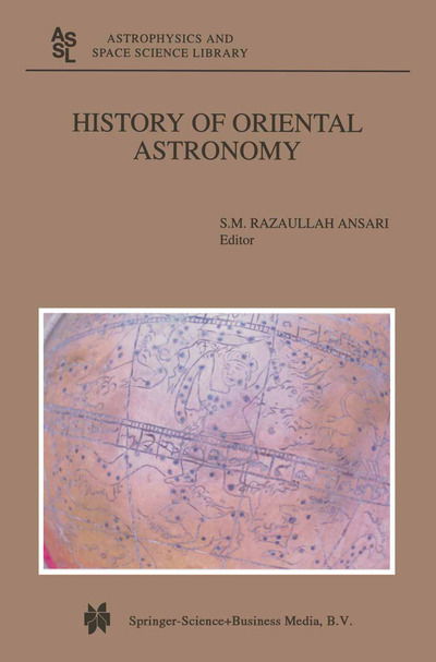 Cover for S M Ansari · History of Oriental Astronomy: Proceedings of the Joint Discussion-17 at the 23rd General Assembly of the International Astronomical Union, organised by the Commission 41 (History of Astronomy), held in Kyoto, August 25-26, 1997 - Astrophysics and Space S (Paperback Book) [Softcover reprint of hardcover 1st ed. 2002 edition] (2010)