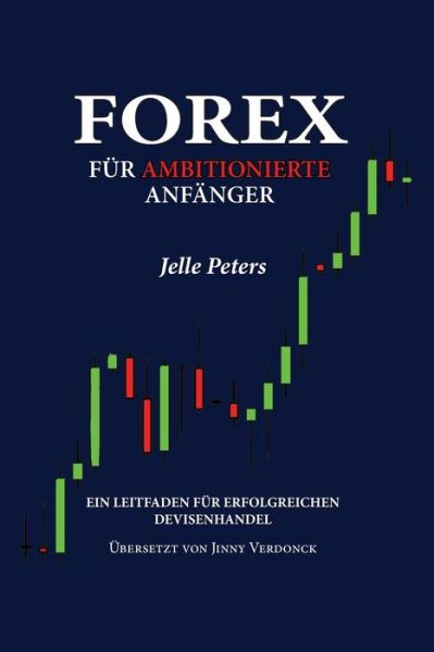 Cover for Jelle Peters · Forex fur Ambitionierte Anfanger (Paperback Book) (2017)