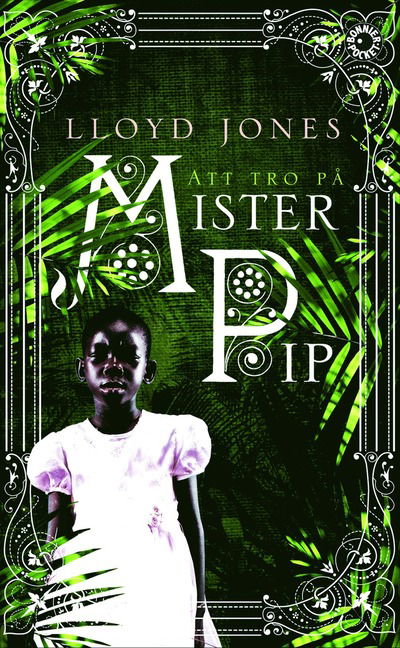 Att tro på Mister Pip - Lloyd Jones - Książki - Wahlström & Widstrand - 9789100121334 - 