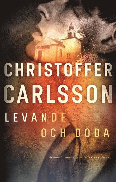 Cover for Christoffer Carlsson · Levande och döda (Indbundet Bog) (2023)