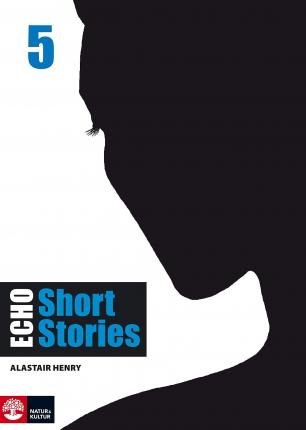Alastair Henry · Echo: Echo 5 Short Stories Elevbok (Book) (2013)