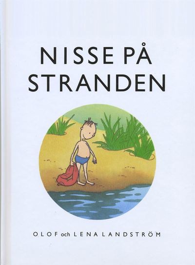 Nisse på stranden - Olof Landström - Bücher - Rabén & Sjögren - 9789129704334 - 13. April 2017